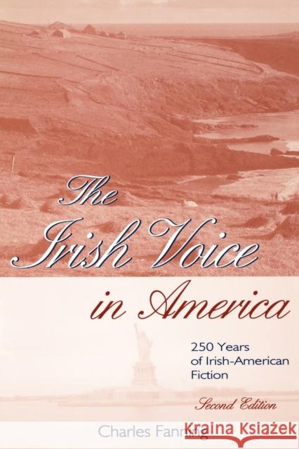 The Irish Voice in America: 250 Years of Irish-American Fiction Fanning, Charles 9780813109701 University Press of Kentucky
