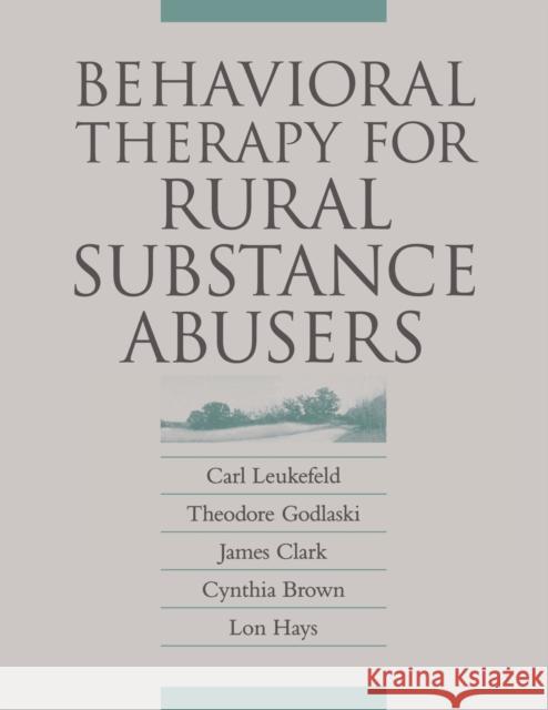 Behavioral Therapy/Rural Sbstnc-Pa Leukefeld, Carl 9780813109848