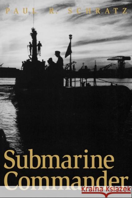 Submarine Commander Schratz, Paul R. 9780813109886 University Press of Kentucky