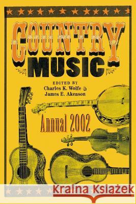Country Music Annual 2002 Charles K. Wolfe James E. Akenson 9780813109916 University Press of Kentucky