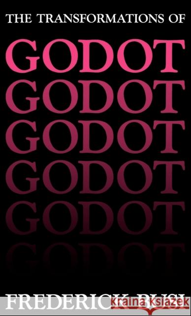 Transformations of Godot Busi, Frederick 9780813113920 University Press of Kentucky