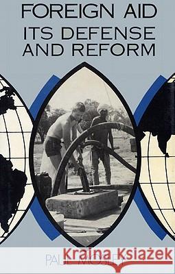 Foreign Aid: Its Defense and Reform Paul Mosley 9780813116082 University Press of Kentucky