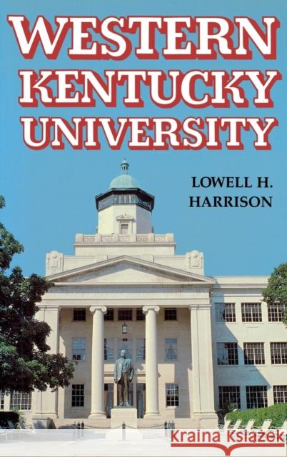 Western Kentucky University Lowell Hayes Harrison 9780813116204
