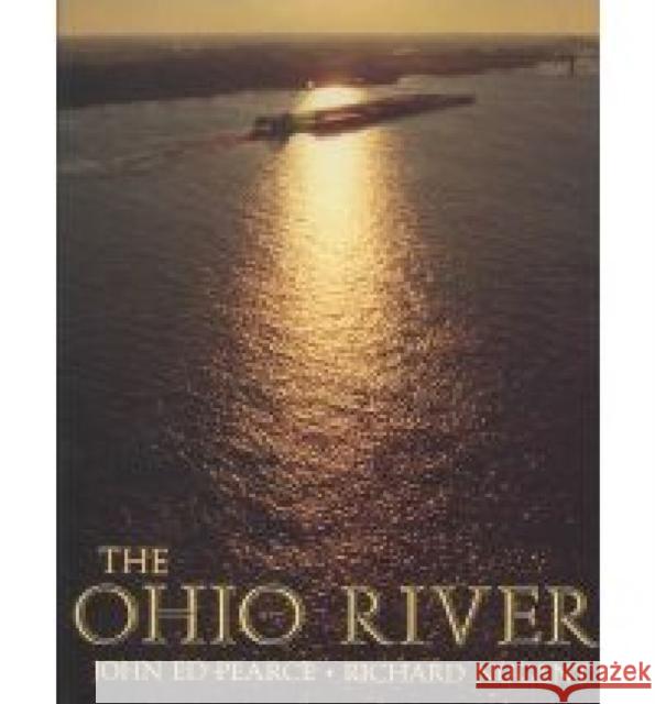 The Ohio River Pearce, John Ed 9780813116938 University Press of Kentucky