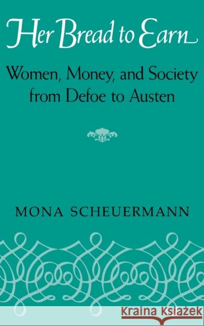 Her Bread to Earn Scheuermann, Mona 9780813118178 University Press of Kentucky