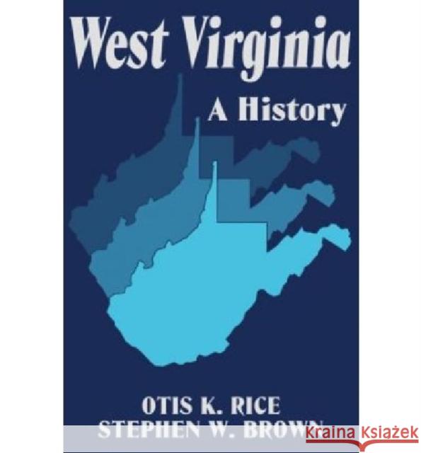 West Virginia Otis K. Rice 9780813118543 University Press of Kentucky