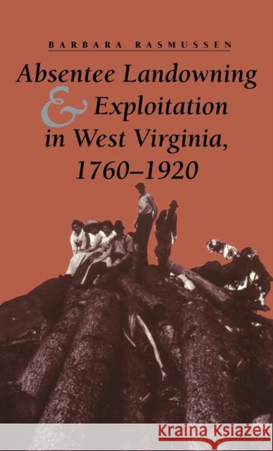 Absentee Landowning & Exploit WV Rasmussen, Barbara 9780813118802 University Press of Kentucky