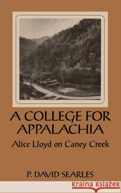 College for Appalachia Searles, P. David 9780813118833 University Press of Kentucky