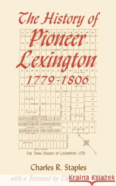 History of Pioneer Lex 1779-1806 Staples, Charles R. 9780813119137 University Press of Kentucky