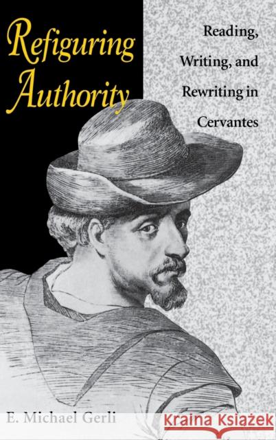Refiguring Authority Gerli, E. Michael 9780813119229 University Press of Kentucky