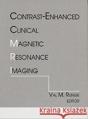 Contrast-Enhanced Clinical Magnetic Resonance Imaging Val M. Runge Sarah Scott Betty Rizzo 9780813119441 University Press of Kentucky