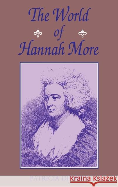World of Hannah More DeMers, Patricia 9780813119786 University Press of Kentucky