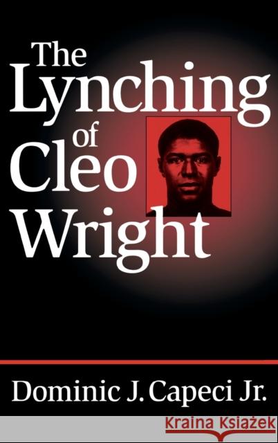 Lynching of Cleo Wright Capeci, Dominic J. 9780813120485 University Press of Kentucky