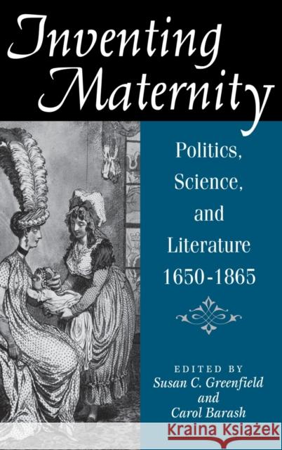 Inventing Maternity Greenfield, Susan C. 9780813120782 University Press of Kentucky