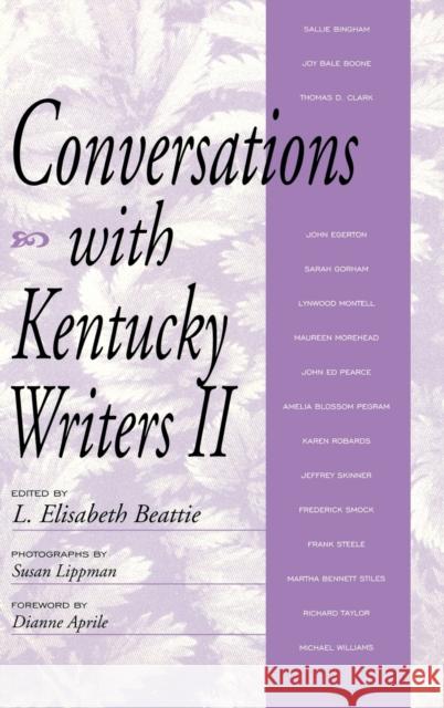 Conversations with Kentucky Writers II L. Elisabeth Beattie L. Elisabeth Beattle 9780813121246 University Press of Kentucky