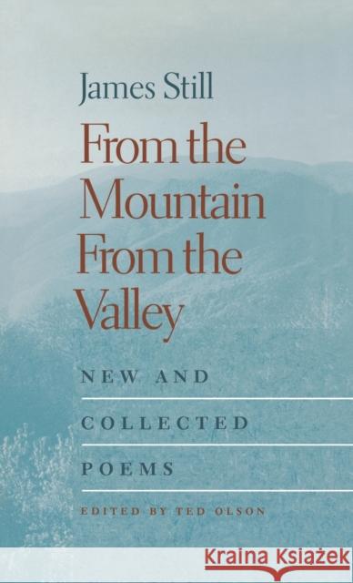 From the Mountain, from the Valley: New and Collected Poems Still, James 9780813121994 University Press of Kentucky