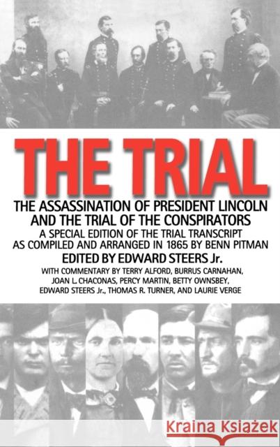 The Trial: The Assassination of President Lincoln and the Trial of the Conspirators Steers, Edward 9780813122779 University Press of Kentucky