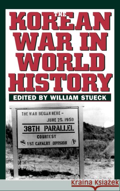 Korean War in World History Stueck, William 9780813123066 University Press of Kentucky