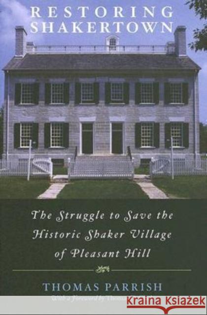 Restoring Shakertown Parrish, Thomas 9780813123646 University Press of Kentucky