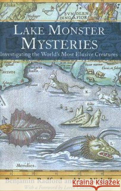Lake Monster Mysteries: Investigating the World's Most Elusive Creatures Radford, Benjamin 9780813123943