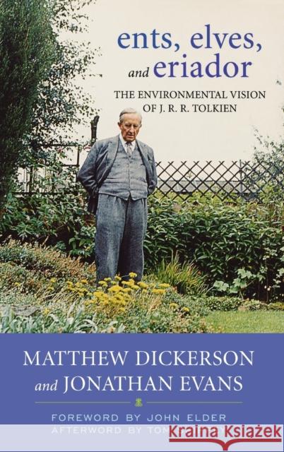 Ents, Elves, and Eriador: The Environmental Vision of J.R.R. Tolkien Dickerson, Matthew T. 9780813124186 University Press of Kentucky