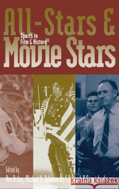 All-Stars and Movie Stars: Sports in Film and History Briley, Ron 9780813124483 University Press of Kentucky