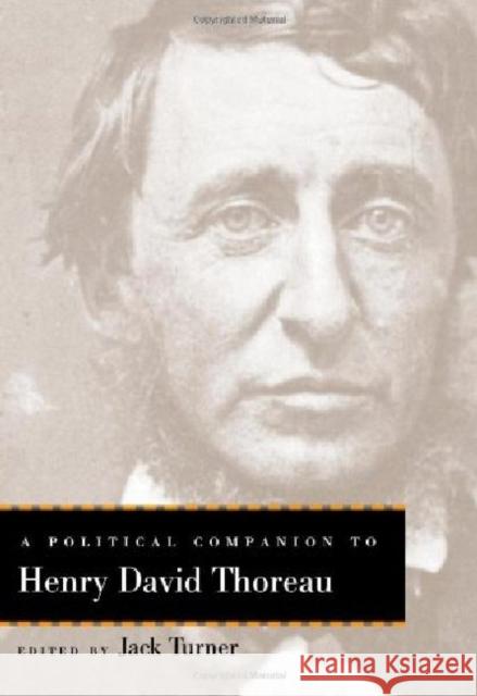 A Political Companion to Henry David Thoreau Jack Turner 9780813124780