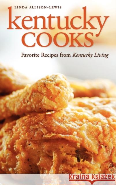 Kentucky Cooks: Favorite Recipes from Kentucky Living Allison-Lewis, Linda 9780813125374