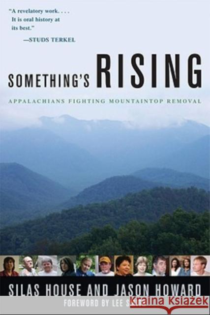 Something's Rising: Appalachians Fighting Mountaintop Removal House, Silas 9780813125466 University Press of Kentucky