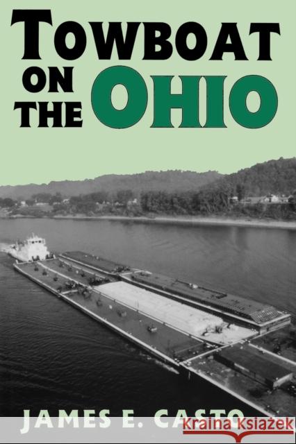 Towboat on the Ohio James E. Casto 9780813129709 University Press of Kentucky