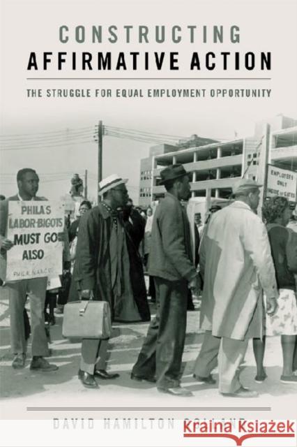 Constructing Affirmative Action: The Struggle for Equal Employment Opportunity Golland, David Hamilton 9780813129976