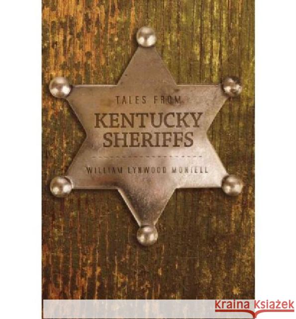 Tales from Kentucky Sheriffs William Lynwood Montell 9780813134048 University Press of Kentucky
