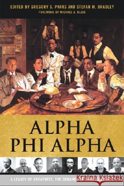 Alpha Phi Alpha: A Legacy of Greatness, the Demands of Transcendence Parks, Gregory S. 9780813134215 University Press of Kentucky