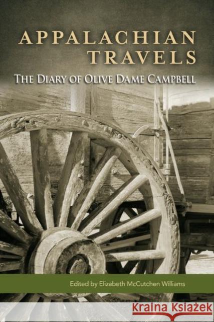 Appalachian Travels: The Diary of Olive Dame Campbell Williams, Elizabeth M. 9780813136448 University Press of Kentucky