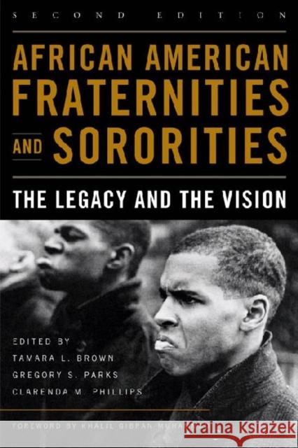 African American Fraternities and Sororities: The Legacy and the Vision Brown, Tamara L. 9780813136622 University Press of Kentucky