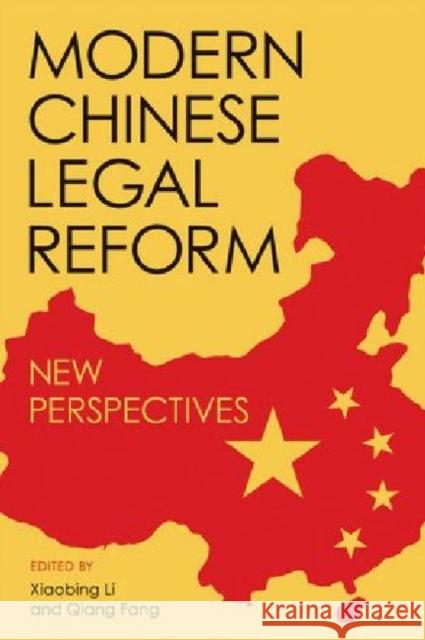 Modern Chinese Legal Reform: New Perspectives Xiaobing Li Qiang Fang 9780813141206 University Press of Kentucky