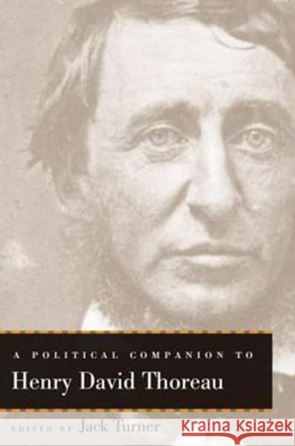 A Political Companion to Henry David Thoreau Jack Turner 9780813147369