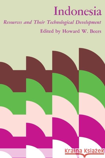 Indonesia: Resources and Their Technological Development Howard W. Beers 9780813151182 University Press of Kentucky