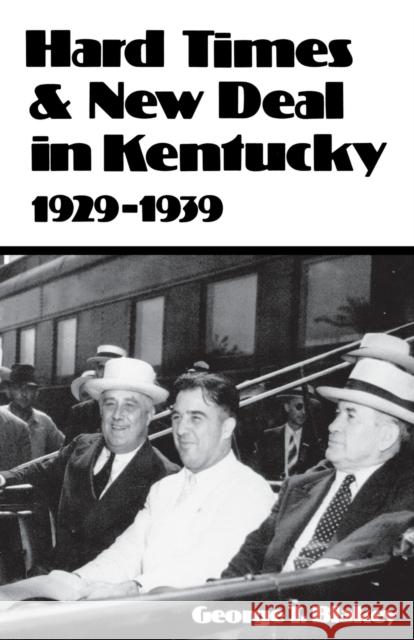 Hard Times and New Deal in Kentucky: 1929-1939 Blakey, George T. 9780813151281 University Press of Kentucky