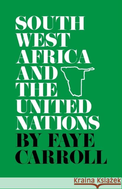 South West Africa and the United Nations Faye Carroll 9780813151632 University Press of Kentucky