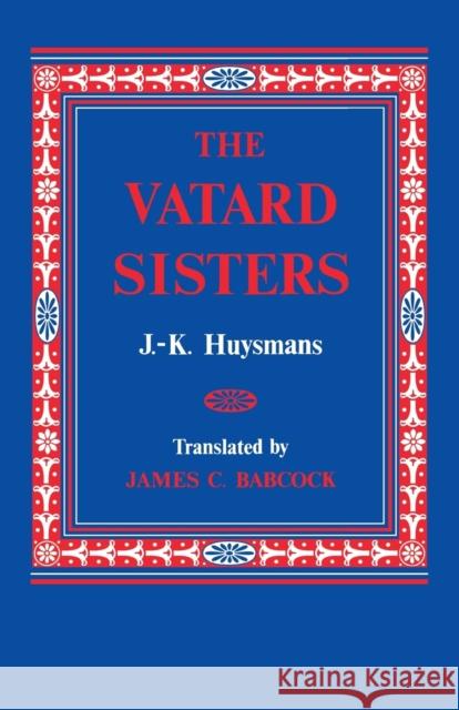 The Vatard Sisters J -K Huysmans James C Babcock  9780813153131 University Press of Kentucky