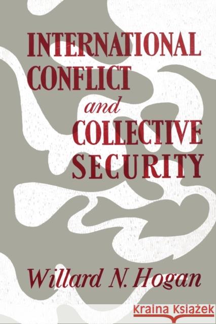 International Conflict and Collective Security Willard N. Hogan 9780813153193 University Press of Kentucky