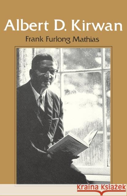 Albert D. Kirwan Frank F. Mathias 9780813153230