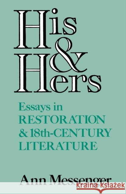 His and Hers: Essays in Restoration and 18th-Century Literature Professor of English Ann Messenger (Simo   9780813153742 University Press of Kentucky