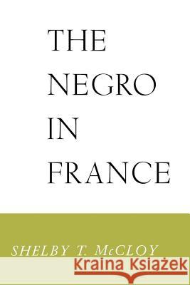 The Negro in France Shelby T. McCloy 9780813153872 University Press of Kentucky