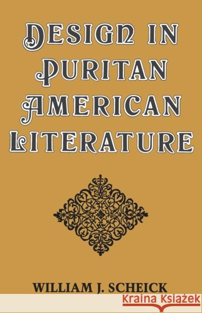 Design in Puritan American Literature William J. Scheick 9780813154244 University Press of Kentucky