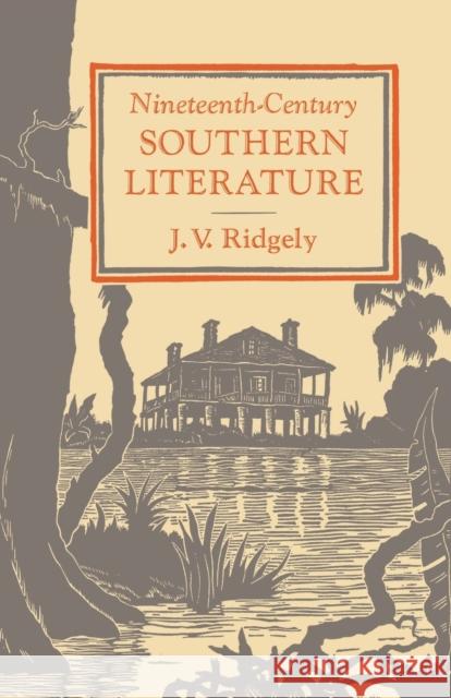Nineteenth-Century Southern Literature J. V. Ridgely 9780813154404 University Press of Kentucky