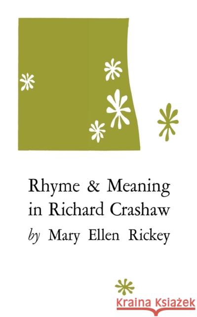 Rhyme and Meaning in Richard Crashaw Mary Ellen Rickey 9780813154428 University Press of Kentucky