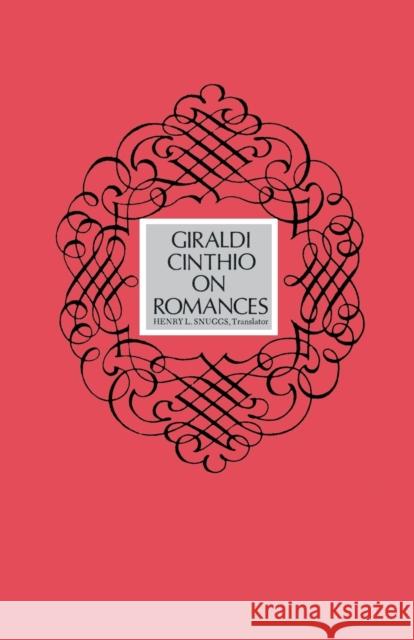 Giraldi Cinthio on Romances Henry L. Snuggs 9780813154756 University Press of Kentucky
