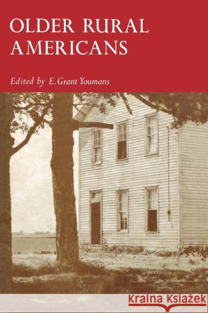 Older Rural Americans E. Grant Youmans 9780813155425 University Press of Kentucky